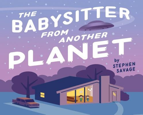 The Babysitter from Another Planet by Savage, Stephen