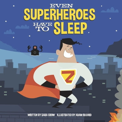 Even Superheroes Have to Sleep by Crow, Sara