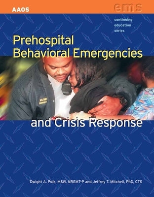 Prehospital Behavioral Emergencies and Crisis Response by American Academy of Orthopaedic Surgeons