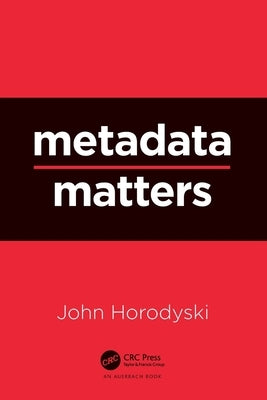 Metadata Matters by Horodyski, John