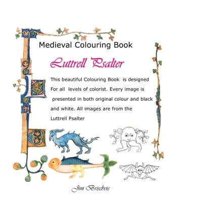 Luttrell Psalter: Medieval Colouring Book by Brisebois, Jim