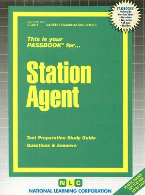 Station Agent: Test Preparation Study Guide, Questions & Answers by National Learning Corporation