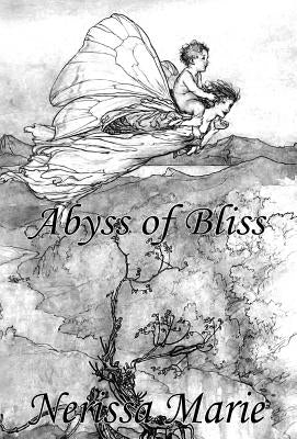 Poetry Book - Abyss of Bliss (Love Poems About Life, Poems About Love, Inspirational Poems, Friendship Poems, Romantic Poems, I love You Poems, Poetry by Marie, Nerissa