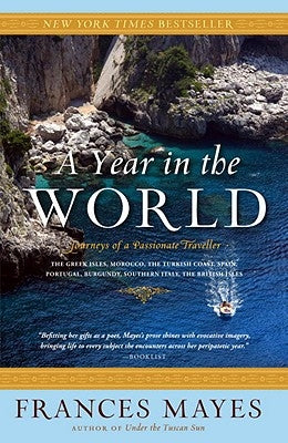 A Year in the World: Journeys of a Passionate Traveller by Mayes, Frances