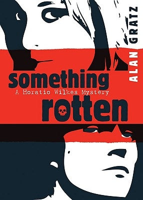 Something Rotten by Gratz, Alan M.