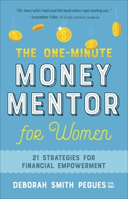 The One-Minute Money Mentor for Women: 21 Strategies for Financial Empowerment by Pegues, Deborah Smith