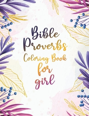 Bible Proverbs Coloring Book for girl: An Inspirational Scripture Coloring Book for Adults & Teens Gift for Christian Girls and Women, Stress Relievin by Coloring, Sawaar