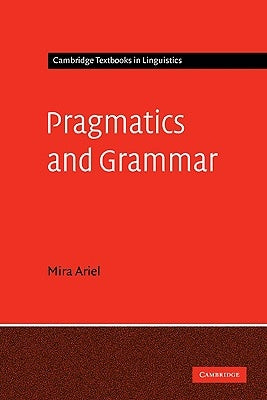 Pragmatics and Grammar by Ariel, Mira