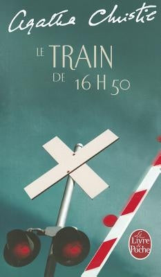 Le Train de 16 Heures 50 by Christie, Agatha