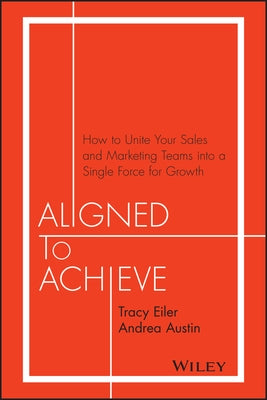 Aligned to Achieve by Eiler, Tracy