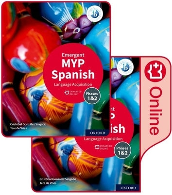 Myp Spanish Language Acquisition (Emergent) Print and Enhanced Online Book Pack [With eBook] by Gonz&#225;lez Salgado, Crist&#243;bal