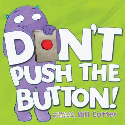 Don't Push the Button! by Cotter, Bill