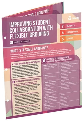 Improving Student Collaboration with Flexible Grouping (Quick Reference Guide) by Doubet, Kristina J.