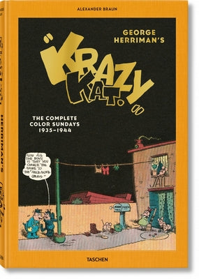 George Herriman's "Krazy Kat". the Complete Color Sundays 1935-1944 by Braun, Alexander