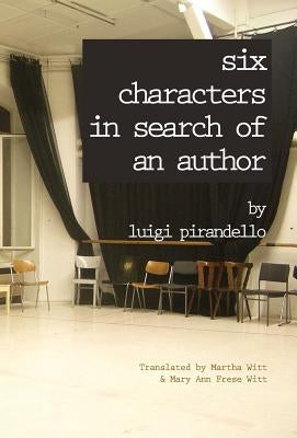 Six Characters in Search of an Author by Pirandello, Luigi