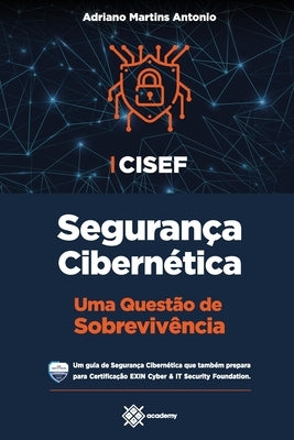 CISEF - Segurança Cibernética: Uma Questão de Sobrevivência by Academy, Pmg