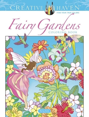 Creative Haven Fairy Gardens Coloring Book by Noble, Marty