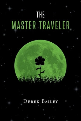 The Master Traveler by Bailey, Derek