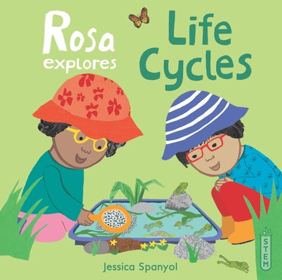 Rosa Explores Life Cycles by Spanyol, Jessica