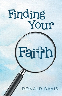 Finding Your Faith by Davis, Donald