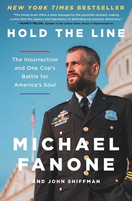 Hold the Line: The Insurrection and One Cop's Battle for America's Soul by Fanone, Michael