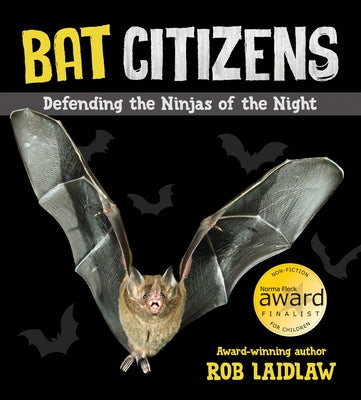 Bat Citizens: Defending the Ninjas of the Night by Laidlaw, Rob