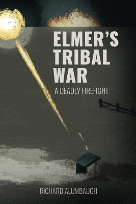 Elmer's Tribal War by Alumbaugh, Richard