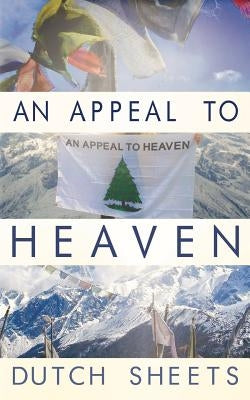 An Appeal To Heaven: What Would Happen If We Did It Again by Sheets, Dutch