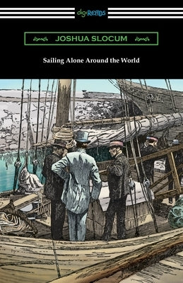 Sailing Alone Around the World by Slocum, Joshua