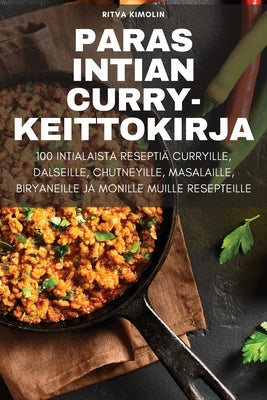 Paras Intian Curry-Keittokirja by Ritva Kimolin