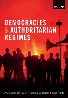 Democracies and Authoritarian Regimes by Kendall-Taylor, Andrea