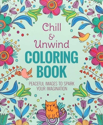 Chill & Unwind Coloring Book by Sargent, Andrea