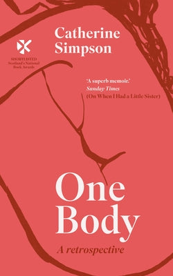 One Body: A Retrospective by Simpson, Catherine