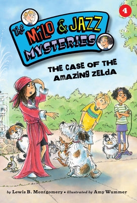 The Case of the Amazing Zelda (Book 4) by Montgomery, Lewis B.