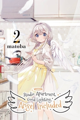 Studio Apartment, Good Lighting, Angel Included, Vol. 2 by Matoba
