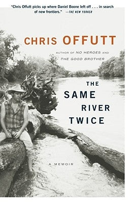 The Same River Twice: A Memoir by Offutt, Chris