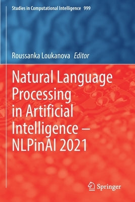 Natural Language Processing in Artificial Intelligence -- Nlpinai 2021 by Loukanova, Roussanka