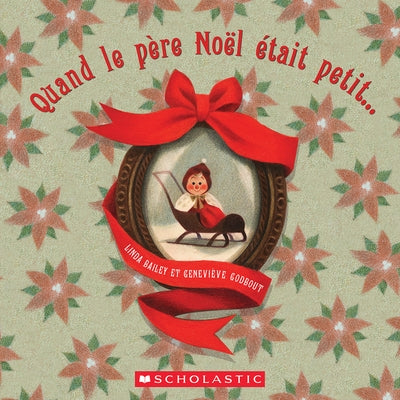 Quand Le Père Noël Était Petit... by Bailey, Linda