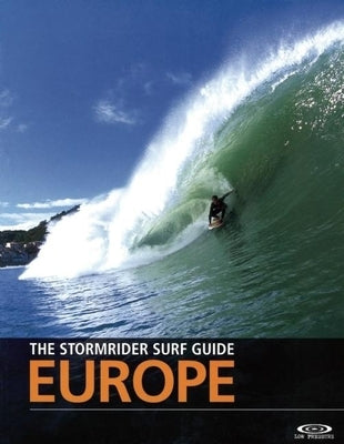 The Stormrider Surf Guide: Europe by Sutherland, Bruce