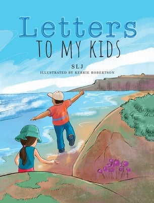 Letters to My Kids by Slj