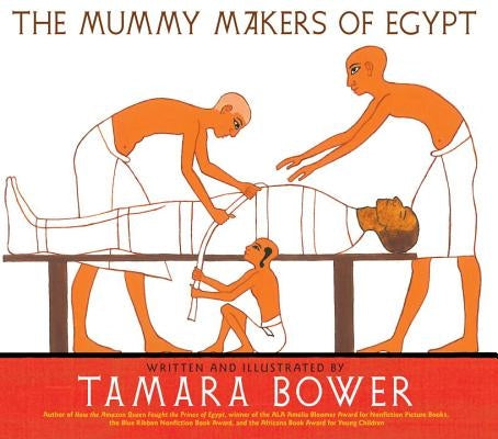 The Mummy Makers of Egypt by Bower, Tamara