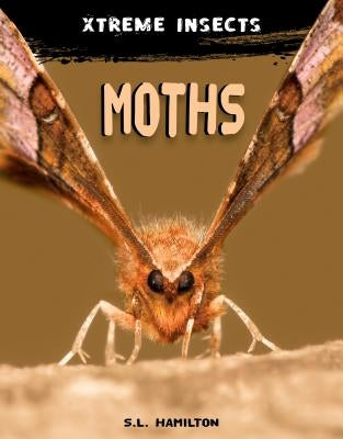 Moths by Hamilton, S. L.