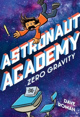 Astronaut Academy: Zero Gravity by Roman, Dave