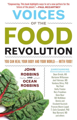 Voices of the Food Revolution: You Can Heal Your Body and Your World&#9472;with Food! (Plant-Based Diet Benefits) by Robbins, John