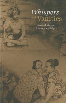 Whispers & Vanities by His Highness Tui Atua Tupua Tamasese Ta'