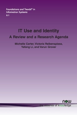 IT Use and Identity: A Review and a Research Agenda by Carter, Michelle