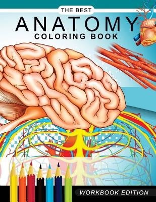 Anatomy coloring book: Muscles and Physiology Workbook Edition by Anatomy Coloring Book