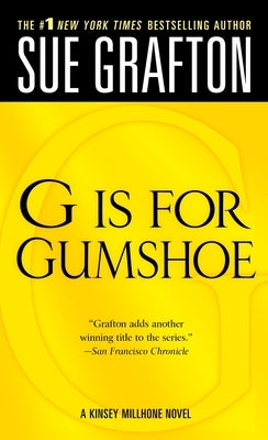 G Is for Gumshoe: A Kinsey Millhone Mystery by Grafton, Sue