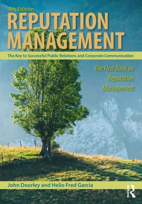 Reputation Management: The Key to Successful Public Relations and Corporate Communication by Doorley, John