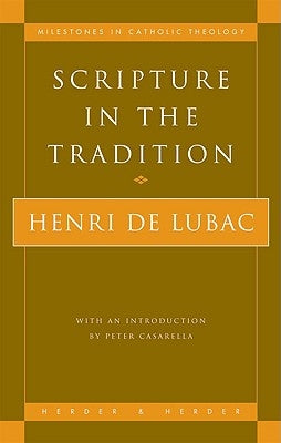 Scripture in the Tradition by De Lubac, Henri